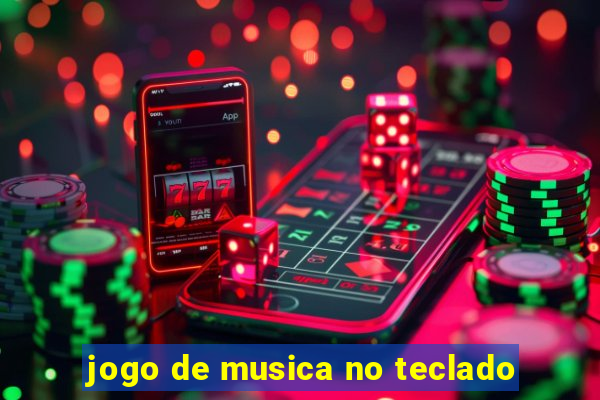 jogo de musica no teclado